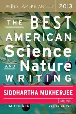 The Best American Science and Nature Writing 2013 Paperback Mariner Books