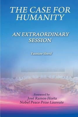 The Case for Humanity: An Extraordinary Session Paperback Createspace Independent Publishing Platform