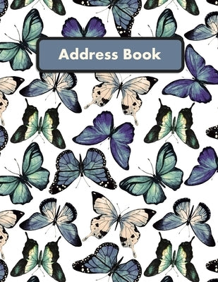 Address Book: Large Print - Blue, Purple and Green Butterfly Design - Large Telephone Address Book for Seniors and Women ( 8.5 x 11 Paperback Independently Published
