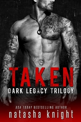 Taken: Dark Legacy Trilogy Paperback Independently Published