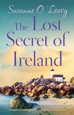 The Lost Secret of Ireland: Completely unforgettable and uplifting Irish fiction Bookouture