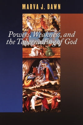 Powers, Weakness, and the Tabernacling of God Paperback William B. Eerdmans Publishing Company