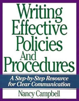 Writing Effective Policies and Procedures: A Step-By-Step Resource for Clear Communication Paperback Amacom