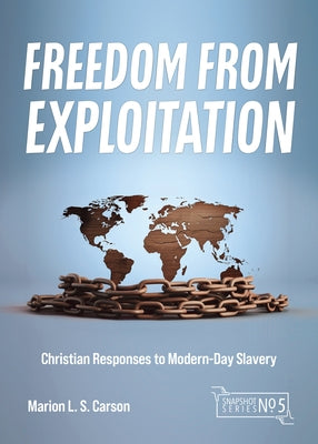 Freedom from Exploitation: Christian Responses to Modern-Day Slavery Paperback William Carey Publishing