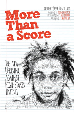 More Than a Score: The New Uprising Against High-Stakes Testing Paperback Haymarket Books
