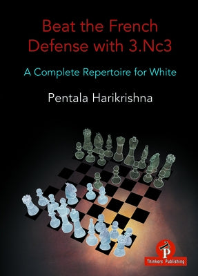 Beat the French Defense with 3.Nc3: A Complete Repertoire for White Paperback Thinkers Publishing