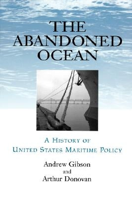 Abandoned Ocean: A History of United States Maritime Policy Paperback University of South Carolina Press