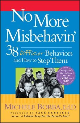 No More Misbehavin': 38 Difficult Behaviors and How to Stop Them Paperback Jossey-Bass