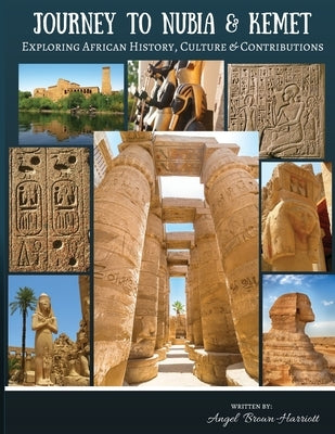 Journey to Nubia and Kemet: Exploring African History, Culture and Contributions Paperback Cultured Melanin Lvas