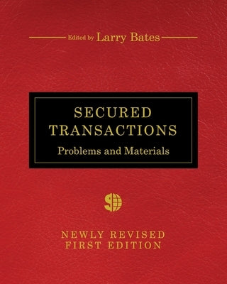 Secured Transactions: Problems and Materials Paperback Cognella Academic Publishing