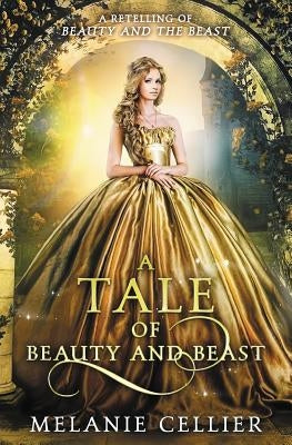 A Tale of Beauty and Beast: A Retelling of Beauty and the Beast Luminant Publications