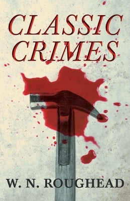 Classic Crimes by Roughead, W. N.