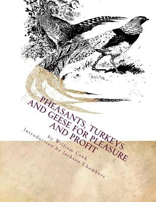 Pheasants, Turkeys and Geese for Pleasure and Profit: Raising Pheasants Book 5 Paperback Createspace Independent Publishing Platform