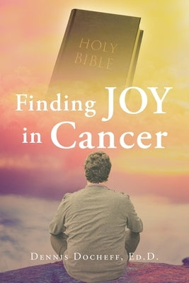 Finding JOY in Cancer Paperback Christian Faith Publishing