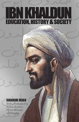 Ibn Khaldun: Education, History and Society Paperback Beacon Books
