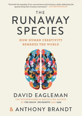 The Runaway Species: How Human Creativity Remakes the World Paperback Catapult