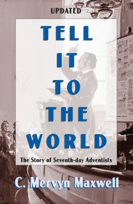 Tell It to the World Pacific Press Publishing Association