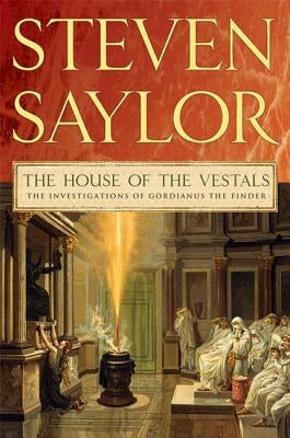 The House of the Vestals: The Investigations of Gordianus the Finder Paperback St. Martins Press-3PL