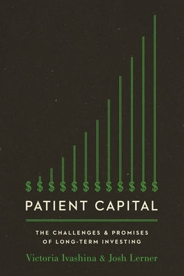 Paperback of "Patient Capital" by Victoria Ivashina and Josh Lerner, showing the book cover with title and authors.