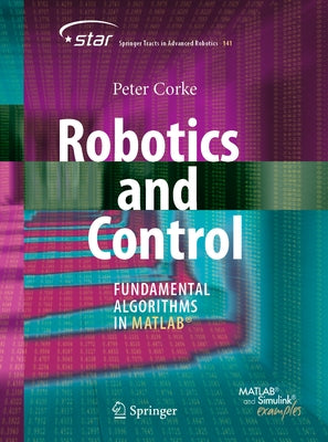 Robotics and Control: Fundamental Algorithms in Matlab(r) Paperback Springer