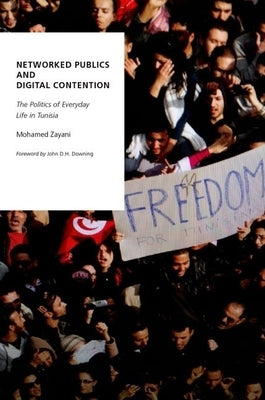 Networked Publics and Digital Contention Paperback Oxford University Press, USA