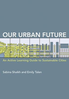Our Urban Future: An Active Learning Guide to Sustainable Cities Paperback MIT Press