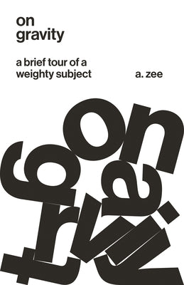 On Gravity: A Brief Tour of a Weighty Subject Paperback Princeton University Press