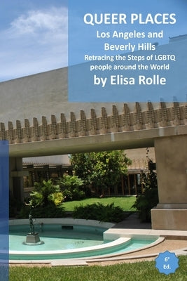 Queer Places: Los Angeles and Beverly Hills: Retracing the steps of LGBTQ people around the world Paperback Blurb