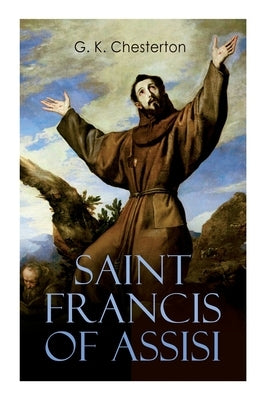 Saint Francis of Assisi: The Life and Times of St. Francis Paperback E-Artnow