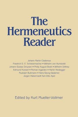 Hermeneutics Reader: Texts of the German Tradition from the Enlightenment to the Present Paperback Continnuum-3PL