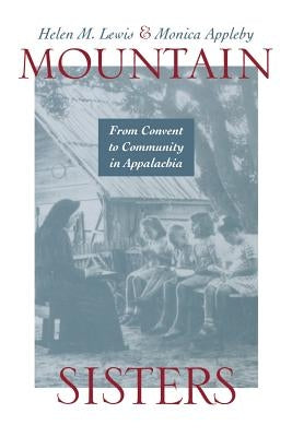Mountain Sisters: From Convent to Community in Appalachia Paperback University Press of Kentucky