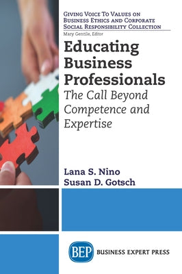 Educating Business Professionals: The Call Beyond Competence and Expertise Paperback Business Expert Press