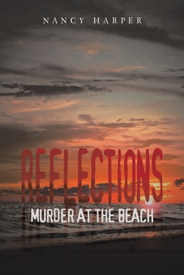 Reflections: Murder At The Beach Paperback Authorhouse