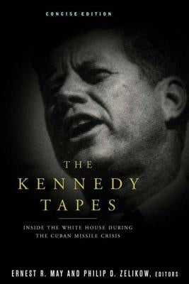 The Kennedy Tapes: Inside the White House During the Cuban Missile Crisis W. W. Norton & Company