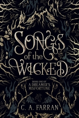 Songs of the Wicked: Book One of A Dreamer's Misfortune Paperback Sylvan Ink Press