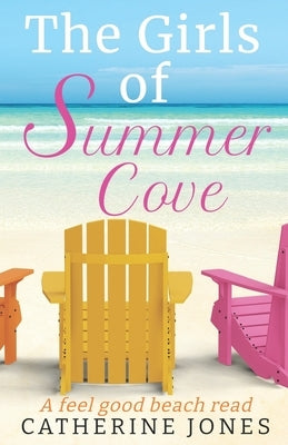 The Girls of Summer Cove: A feel good beach read Paperback Independently Published