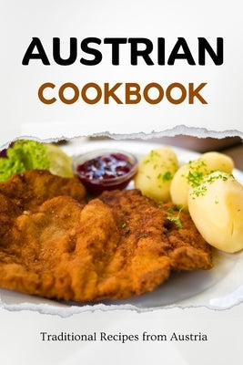 Austrian Cookbook: Traditional Recipes from Austria Paperback Independently Published