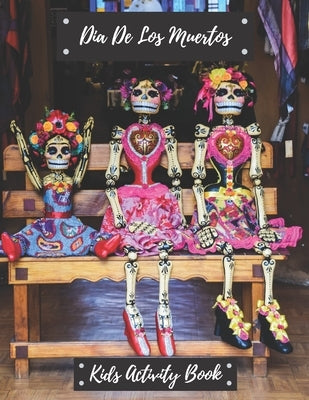 Colorful Dia De Los Muertos kids activity book, paperback with festive illustrations and engaging activities for children.