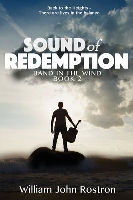 Sound of Redemption: Band in the Wind - Book 2 Paperback William John Rostron