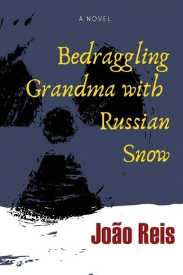 Bedraggling Grandma with Russian Snow Paperback Corona/ Samizdat