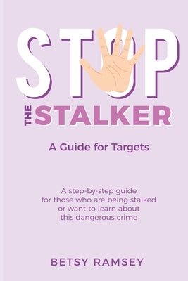 Stop the Stalker: A Guide For Targets Paperback Independently Published