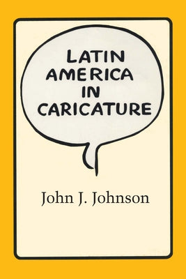Latin America in Caricature Paperback University of Texas Press