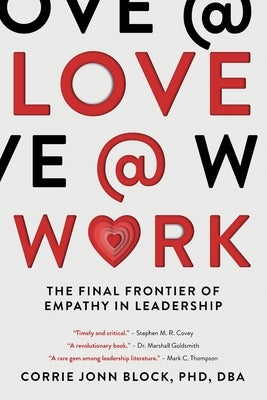 Love@Work: The Final Frontier of Empathy in Leadership Paperback Passionpreneur Publishing