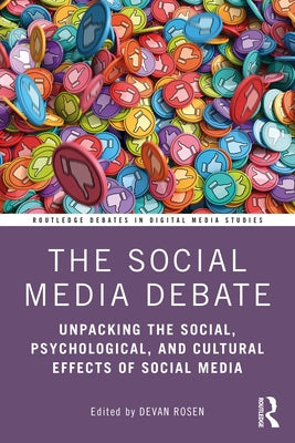 The Social Media Debate: Unpacking the Social, Psychological, and Cultural Effects of Social Media Paperback Routledge
