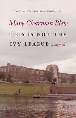 This Is Not the Ivy League Paperback Bison