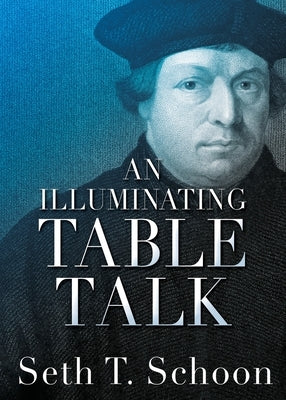 An Illuminating Table Talk Paperback Xulon Press