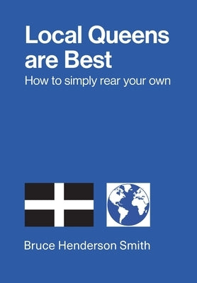 Paperback book titled "Local Queens are Best - How to Simply Rear Your Own" by Northern Bee Books, showing the front cover.