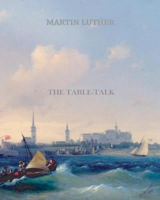 The Table Talk Paperback Createspace Independent Publishing Platform