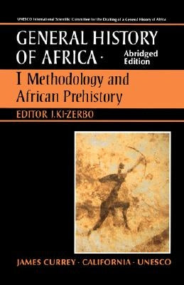 UNESCO General History of Africa, Vol. I, Abridged Edition: Methodology and African Prehistory Volume 1 Paperback University of California Press