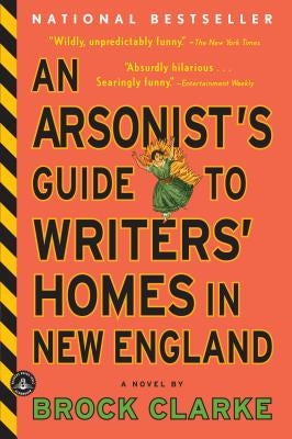 An Arsonist's Guide to Writers' Homes in New England Paperback Algonquin Books